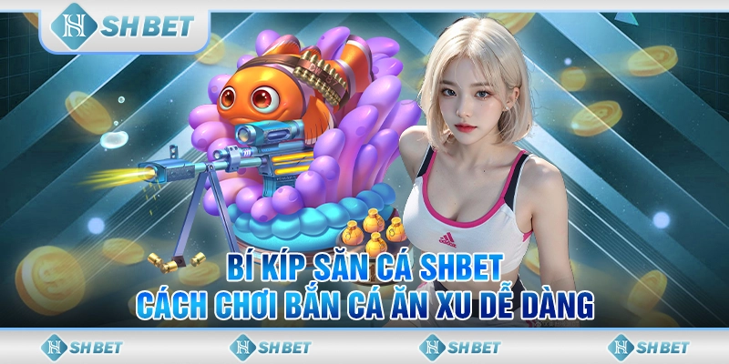 Bí kíp săn cá