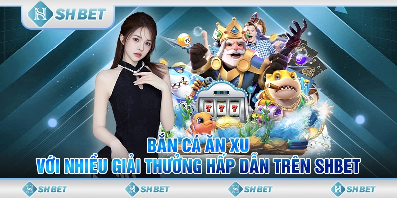 Bắn cá ăn xu